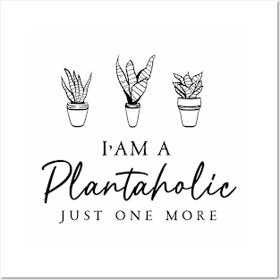 I'm a Plantaholic  Just One More Posters and Art